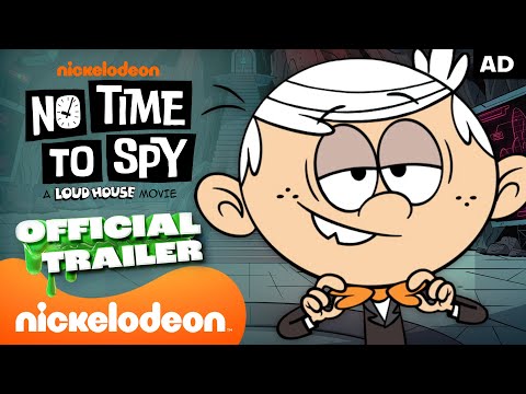 NEW Loud House Movie: ‘No Time To Spy’ Official Trailer! 🎥 | Nickelodeon