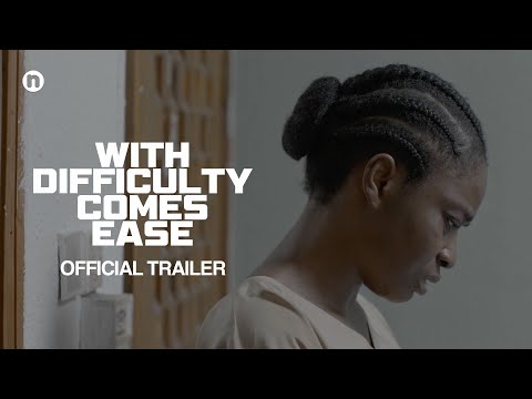 With Difficulty Comes Ease (2024) | Official Trailer