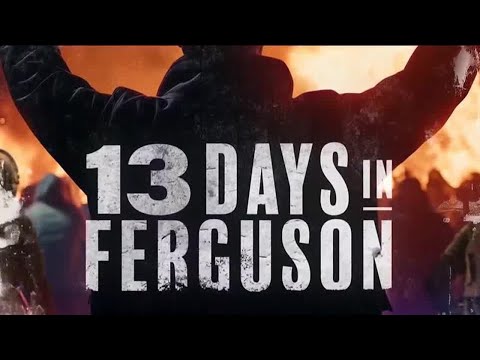 ‘13 Days in Ferguson’ airs tonight