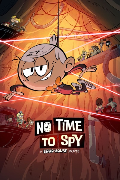 No Time To Spy A Loud House Movie (2024) | Animation Movie