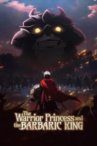 Read more about the article The Warrior Princess and the Barbaric King S01 (Episode 1 – 10 Added) | Anime Series