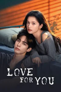 Read more about the article Love For You S01 (Complete) | Chinese Series
