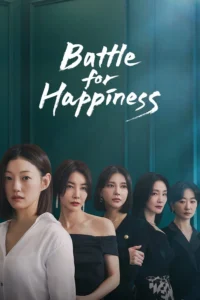 Read more about the article Battle for Happiness S01 (Complete) | Korean Series