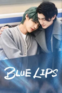 Read more about the article Blue Lips S01 (Episode 1 – 16 Added) | Chinese Series
