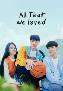Read more about the article All That We Loved S01 (Episode 1 – 8 Added) | Korean Series