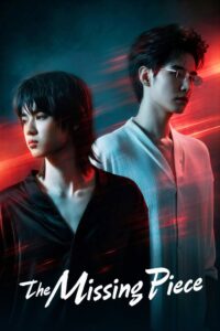 Read more about the article The Missing Piece S01 (Episode 1 – 2 Added) | Chinese Series