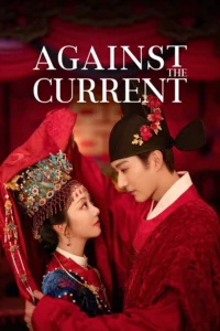 Read more about the article Against the Current S01 (Episode 1 – 18 Added) | Chinese Series